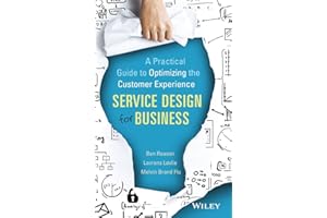 Service Design for Business: A Practical Guide to Optimizing the Customer Experience