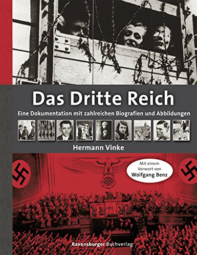 Das Dritte Reich: Eine Dokumentation mit zahlreichen Biografien und Abbildungen