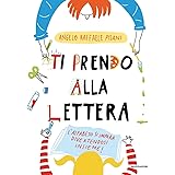 Ti prendo alla lettera! Ediz. a colori