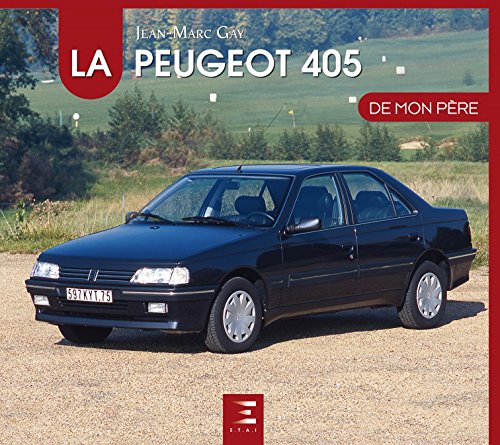 La Peugeot 405 de mon père francais