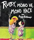 Image de Ruby, Mono Ve Mono Hace (Mariposa, Scholastic En Espanol)