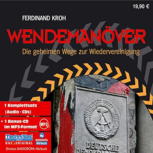 Preisvergleich Produktbild Wendemanöver: Die geheimen Wege zur Wiedervereinigung
