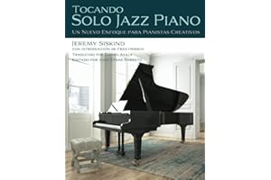 Tocando Solo Jazz Piano: Un Nuevo Enfoque Para Pianistas Creativos