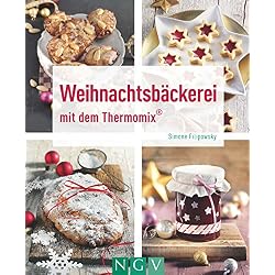 Weihnachtsbäckerei mit dem Thermomix (Kochen und backen mit dem Thermomix®) (German Edition)