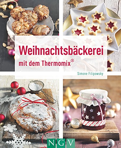 Download Weihnachtsbäckerei mit dem Thermomix® (Kochen und backen mit dem Thermomix®) Download Weihnachtsbäckerei mit dem Thermomix® (Kochen und backen mit dem Thermomix®)