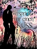 Bücher Neuerscheinungen 2022 - Versprich mir einen Kuss von Anna Fricke