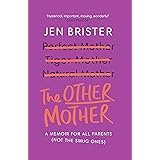 The Other Mother: a memoir for ALL parents (not the smug ones)