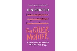 The Other Mother: a memoir for ALL parents (not the smug ones)