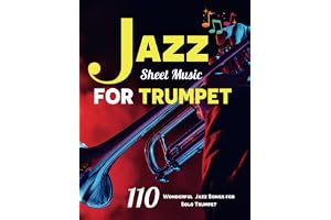 Jazz Sheet Music For Trumpet: 110 Wonderful Jazz Songs for Solo Trumpet