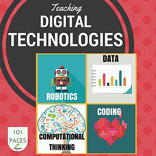 Download Teaching Digital Technologies & STEM: Computational Thinking, coding and robotics in the classroom