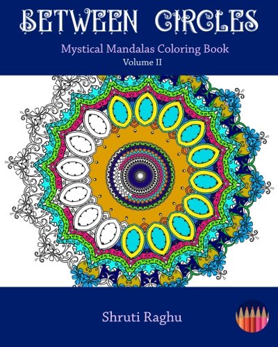Download Between Circles: Mystical Mandalas Coloring Book: Volume 2 (Between Circles - Mystical Mandalas Series) Download Between Circles: Mystical Mandalas Coloring Book: Volume 2 (Between Circles - Mystical Mandalas Series)