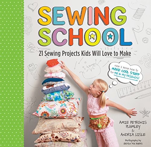 Sewing School ®: 21 Sewing Projects Kids Will Love to Make (English Edition)