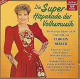 Die Superhitparade Der Volksmusik 1995 - Carolin Reiber - Various Artists