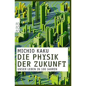 [PDF] Download Die Physik der Zukunft: Unser Leben in 100 Jahren Kostenlos