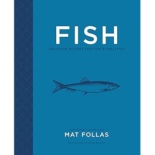 Fish: Delicious recipes for fish and shellfish