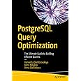 PostgreSQL Query Optimization: The Ultimate Guide to Building Efficient Queries