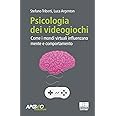Psicologia dei videogiochi. Come i mondi virtuali influenzano mente e comportamento