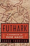 Futhark: A Handbook of Rune Magic by Edred (Edred Thorsson) Thorsson