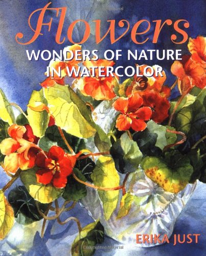 Flowers: Wonders of Nature in Watercolor