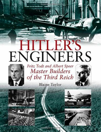Hitler'S Engineers: Fritz Todt and Albert Speer - Master Builders of the Third Reich