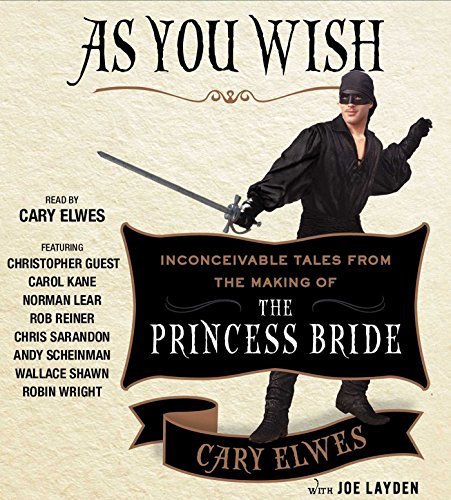 Download As You Wish: Inconceivable Tales from the Making of The Princess Bride by Cary Elwes (2014-10-14) Download As You Wish: Inconceivable Tales from the Making of The Princess Bride by Cary Elwes (2014-10-14)
