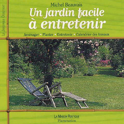couverture de : Un jardin facile &agrave; entretenir Am&eacute;nager. Planter. Entreten...