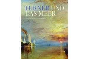 Turner und das Meer: William Turner