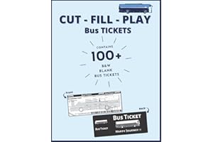 Cut-Fill-Play Bus Tickets: Blank Bus Tickets to cut, fill and play for your child's Toy Buses (Passenger Transport), contains 100+ B&W (Black and White) Bus Tickets
