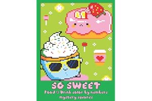 So sweet - Food & Drink color by numbers mystery squares: Coloring by number book easy and so fun!