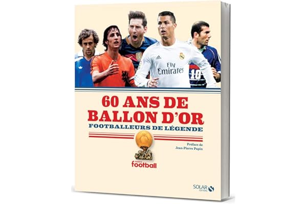 60 ans de Ballon d'Or : footballeurs de légende