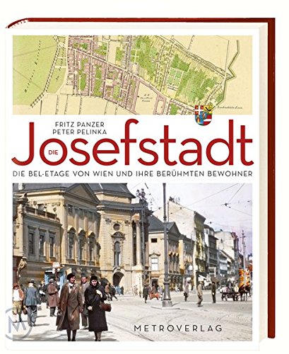 Download Die Josefstadt: Die Beletage von Wien und ihre berühmten Bewohner Download Die Josefstadt: Die Beletage von Wien und ihre berühmten Bewohner