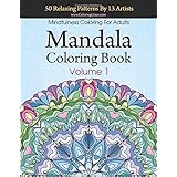 Mandala Coloring Book: 50 Relaxing Patterns By 13 Artists, Mindfulness Coloring For Adults Volume 1 (ColoringCraze Adult Coloring Books, Stress Relieving Mandalas)