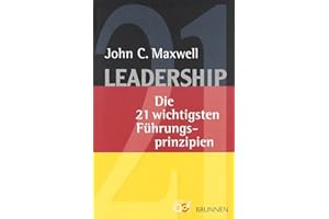 Leadership: Die 21 wichtigsten Führungsprinzipien