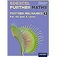 OXFORD UNIVERSITY PRESS Edexcel Further Maths: Further Mechanics 1 Student Book (AS and A Level)
