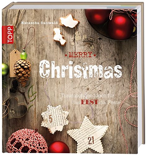 Download Merry Christmas: Traumschöne Ideen für das Fest der Feste Download Merry Christmas: Traumschöne Ideen für das Fest der Feste
