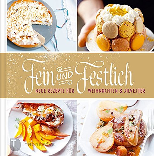 Download Fein und festlich - Neue Rezepte für Weihnachten und Silvester Download Fein und festlich - Neue Rezepte für Weihnachten und Silvester