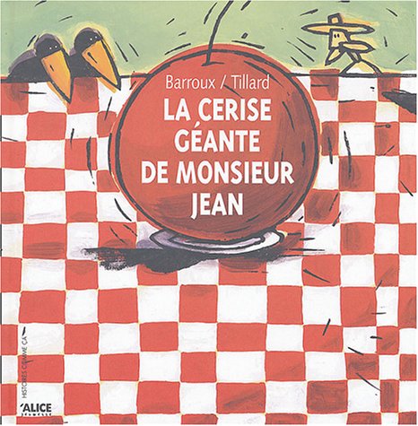 couverture de : La Cerise g&eacute;ante de Monsieur Jean