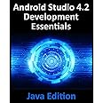 Android Studio 4.2 Development Essentials - Java Edition: Developing Android Apps Using Android Studio 4.2, Java and Android Jetpack