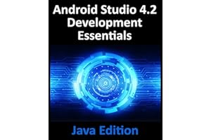 Android Studio 4.2 Development Essentials - Java Edition: Developing Android Apps Using Android Studio 4.2, Java and Android Jetpack