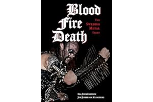 Blood, Fire, Death: The Swedish Metal Story (Extreme Metal)