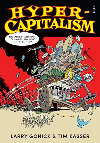 Hyper-Capitalism: the modern economy, its values, and how to change them (English Edition) de [Gonick, Larry, Kasser, Tim]