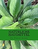 Image de NATÜRLICHE HAUSMITTEL: Das ultimative Buch Der Hausmittel und natürliche Heilmittel für