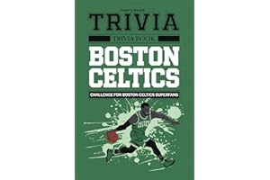 Boston Celtics Trivia Book: Challenge for Boston Celtics Superfans