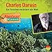 Charles Darwin - Ein Forscher verändert die Welt: Abenteuer & Wissen by