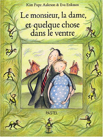 couverture de : Le monsieur, la dame et quelque chose dans le ventre