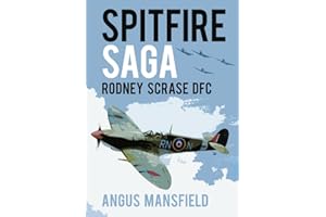 Spitfire Saga: Rodney Scrase DFC