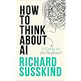 How To Think About AI: A Guide For The Perplexed