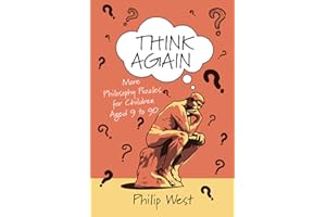 Think Again: More Philosophy Puzzles for Children Aged 9 to 90: 2 (Just Think Books)