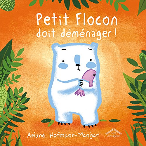 couverture de : Petit Flocon doit d&eacute;m&eacute;nager !