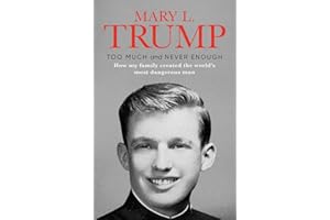 Too Much and Never Enough: How My Family Created the World's Most Dangerous Man